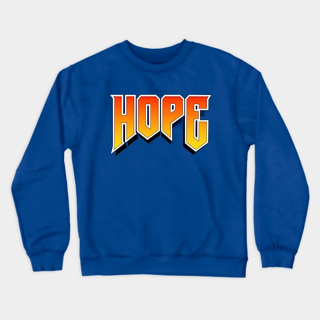 HOPE Crewneck Sweatshirt by ZombieMedia